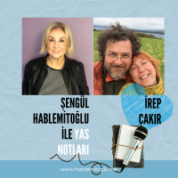 Şengül Hablemitoğlu ile Yas Notları