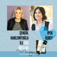 Şengül Hablemitoğlu ile Yas Notları