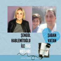 Şengül Hablemitoğlu ile Yas Notları