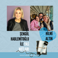 Şengül Hablemitoğlu ile Yas Notları